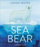 Go to record Sea bear : a journey for survival