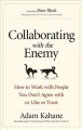Go to record Collaborating with the enemy : how to work with people you...