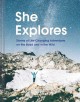 Go to record She explores : stories of life-changing adventures on the ...
