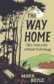 Go to record The way home : tales from a life without technology