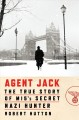 Go to record Agent Jack : the true story of MI5's secret Nazi hunter