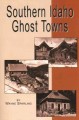 Go to record Southern Idaho ghost towns