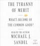 Go to record The tyranny of merit What's become of the common good?