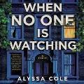 Go to record When no one is watching : a thriller