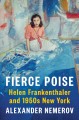 Go to record Fierce poise : Helen Frankenthaler and 1950s New York