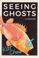 Go to record Seeing ghosts : a memoir