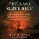 Go to record The last slave ship : the true story of how Clotilda was f...