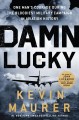 Go to record Damn Lucky : one man's courage during the bloodiest milita...