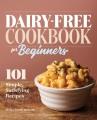 Go to record Dairy-free cookbook for beginners : 101 simply, satisfying...