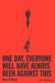 Go to record One day, everyone will have always been against this
