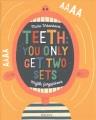 Go to record Teeth : you only get two sets