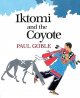 Go to record Iktomi and the coyote : a Plains Indian story