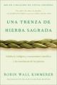 Go to record Una trenza de hierba sagrada : sabiduría indígena, conocim...