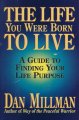 Go to record The life you were born to live : a guide to finding your l...