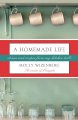 Go to record A homemade life : stories and recipes from the kitchen table