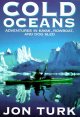 Go to record Cold oceans : adventures in kayak, rowboat, and dogsled